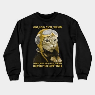 M.E.O.W. Mike Echo Oscar Whiskey Crewneck Sweatshirt